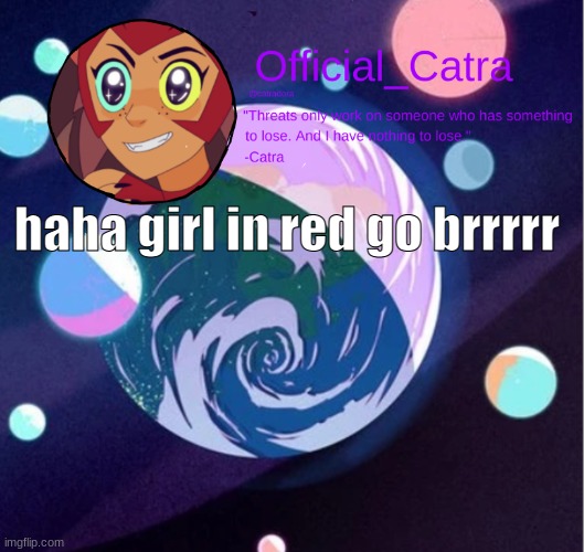 Catra announcement template | haha girl in red go brrrrr | image tagged in catra announcement template | made w/ Imgflip meme maker