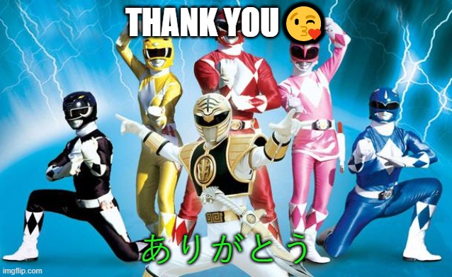 Power Ranger Thank you |  THANK YOU😘; ありがとう | image tagged in power rangers | made w/ Imgflip meme maker