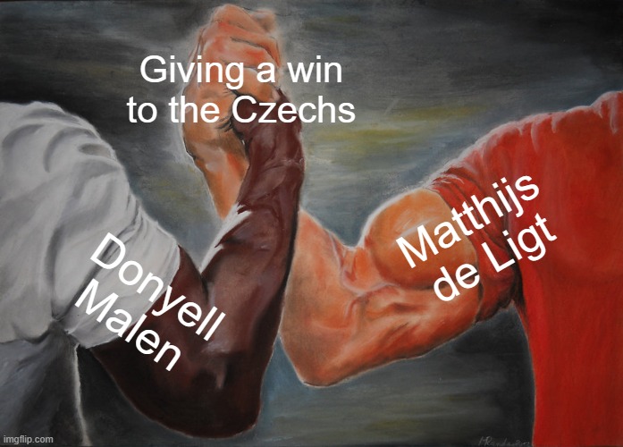No Wonder Why My Brother Would Have Started Weghorst | Giving a win to the Czechs; Matthijs de Ligt; Donyell Malen | image tagged in memes,epic handshake,football | made w/ Imgflip meme maker