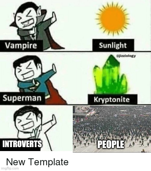 vampire superman meme | INTROVERTS PEOPLE | image tagged in vampire superman meme | made w/ Imgflip meme maker