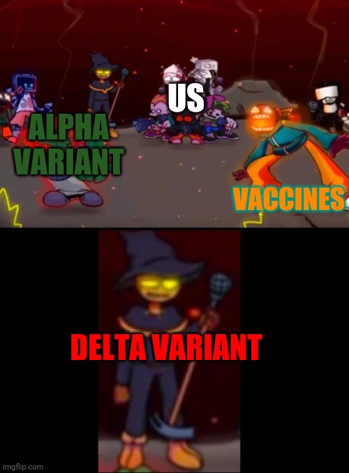 zardy's pure dissapointment | US; VACCINES; ALPHA VARIANT; DELTA VARIANT | image tagged in zardy's pure dissapointment,coronavirus,covid-19,vaccines,delta,alpha | made w/ Imgflip meme maker