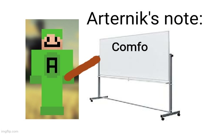 Arterniks note | Comfo | image tagged in arterniks note | made w/ Imgflip meme maker