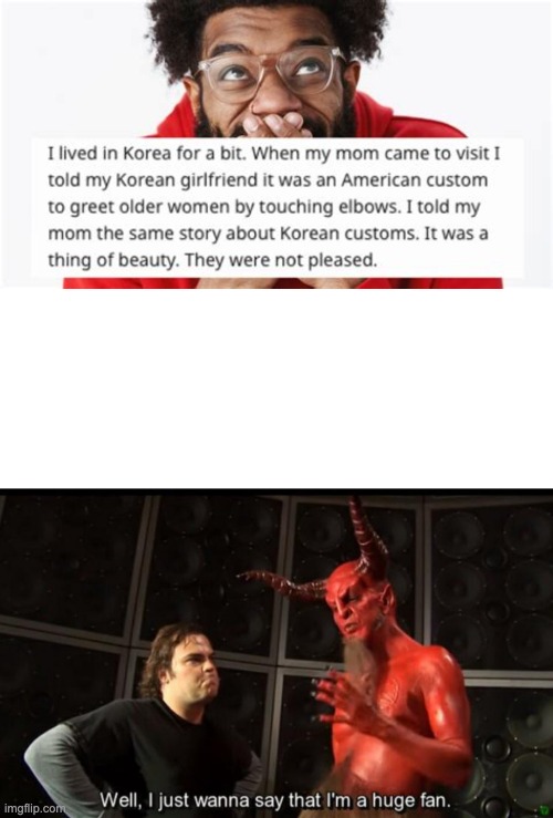 lmao | image tagged in satan huge fan,know your meme well i just wanna say that i'm a huge fan,lol,pranks | made w/ Imgflip meme maker