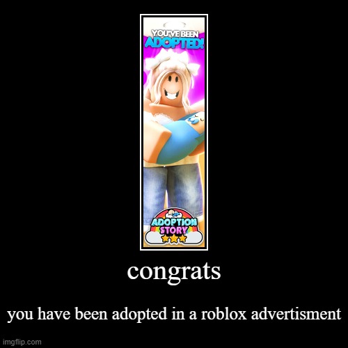 congrats | image tagged in funny,demotivationals,roblox,advertisement | made w/ Imgflip demotivational maker