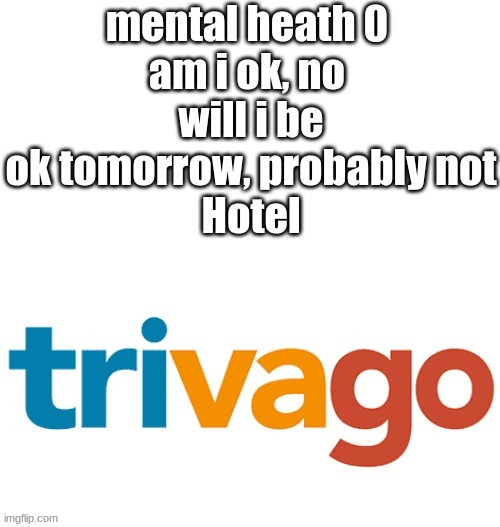 image tagged in hotel travago | made w/ Imgflip meme maker