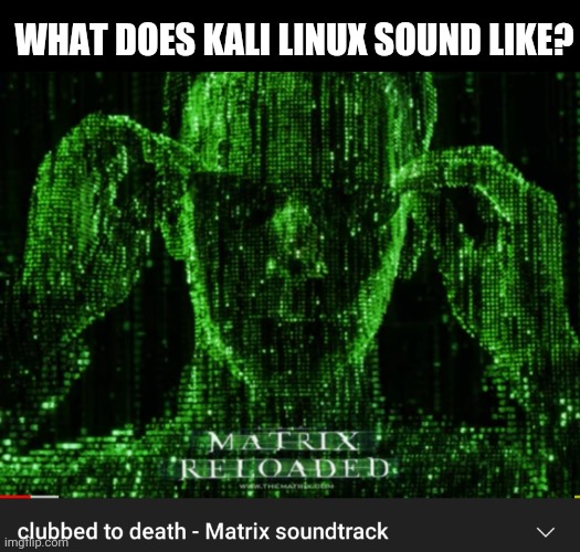 Synthesia on Overload | WHAT DOES KALI LINUX SOUND LIKE? | image tagged in thanks,for,the,memories,dancing,kali | made w/ Imgflip meme maker