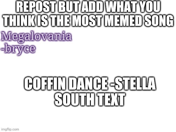 COFFIN DANCE -STELLA
SOUTH TEXT | made w/ Imgflip meme maker