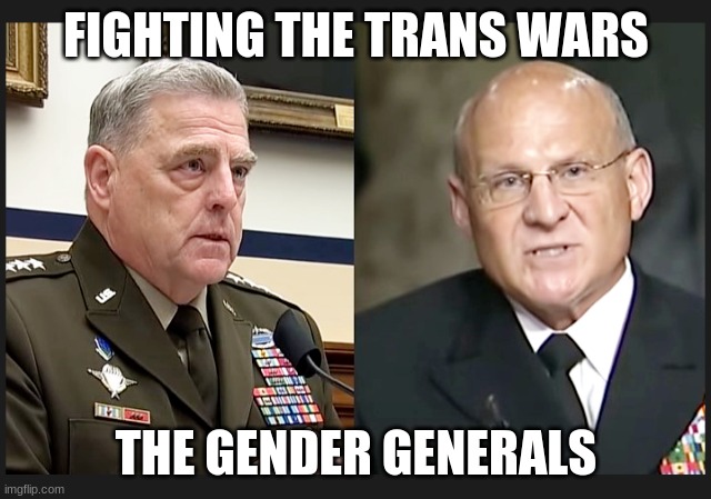 FIGHTING THE TRANS WARS; THE GENDER GENERALS | made w/ Imgflip meme maker