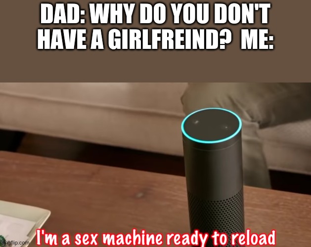 Amazon Toad | DAD: WHY DO YOU DON'T HAVE A GIRLFREIND?  ME: | image tagged in amazon toad | made w/ Imgflip meme maker