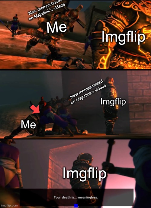 Th-this isn’t over... | New memes based on Majorlink’s videos; Me; Imgflip; New memes based on Majorlink’s videos; Imgflip; Me; Imgflip | image tagged in zelda,reference,downvote,ganondorf | made w/ Imgflip meme maker