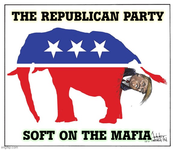 You can build casinos here, but you've got to buy the land from us and the concrete from us. | THE REPUBLICAN PARTY; SOFT ON THE MAFIA | image tagged in gop republican elephant trump poo,republicans,dumb and dumber | made w/ Imgflip meme maker