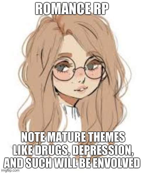 Izzy is asexual panromantic btw | ROMANCE RP; NOTE MATURE THEMES LIKE DRUGS, DEPRESSION, AND SUCH WILL BE ENVOLVED | made w/ Imgflip meme maker