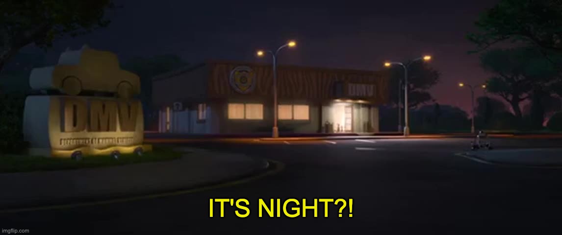 IT'S NIGHT?! | made w/ Imgflip meme maker