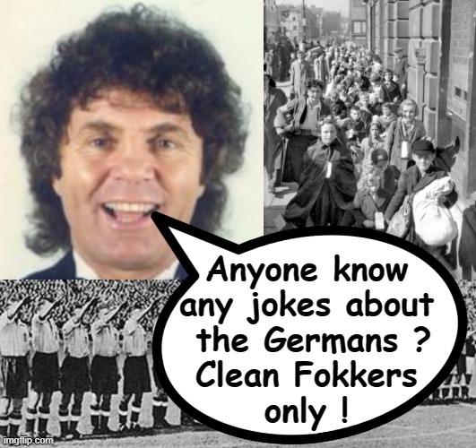 Jokes about the Germans ? | Anyone know
any jokes about
 the Germans ?

Clean Fokkers
only ! | image tagged in sausage | made w/ Imgflip meme maker
