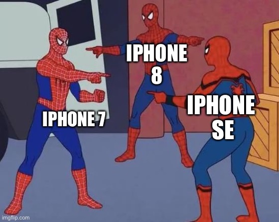 3 Spiderman Pointing | IPHONE 8; IPHONE 
SE; IPHONE 7 | image tagged in 3 spiderman pointing | made w/ Imgflip meme maker