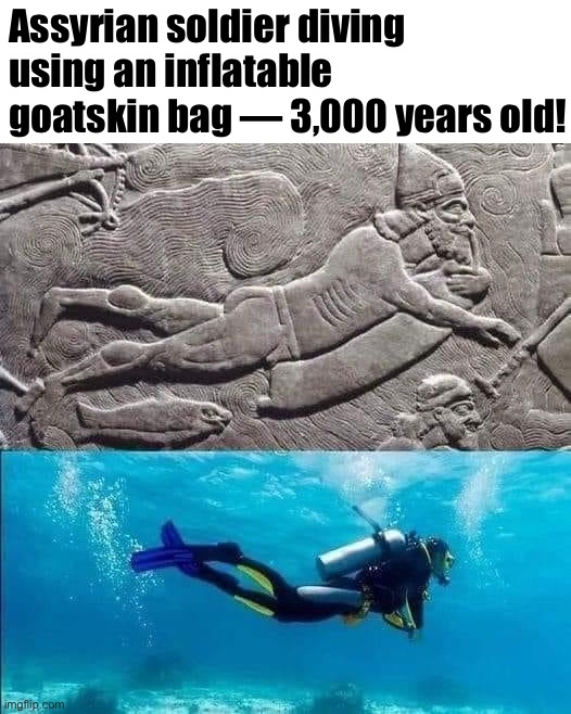 8th-7th BCE to be precise. [Source: British Museum of Antiquities] | Assyrian soldier diving using an inflatable goatskin bag — 3,000 years old! | image tagged in assyrian soldier diving,historical meme,assyria,middle east,ancient,soldier | made w/ Imgflip meme maker
