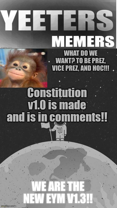 Constitution v1.0 is made and is in comments!! WE ARE THE NEW EYM V1.3!! | image tagged in eym announcement template | made w/ Imgflip meme maker