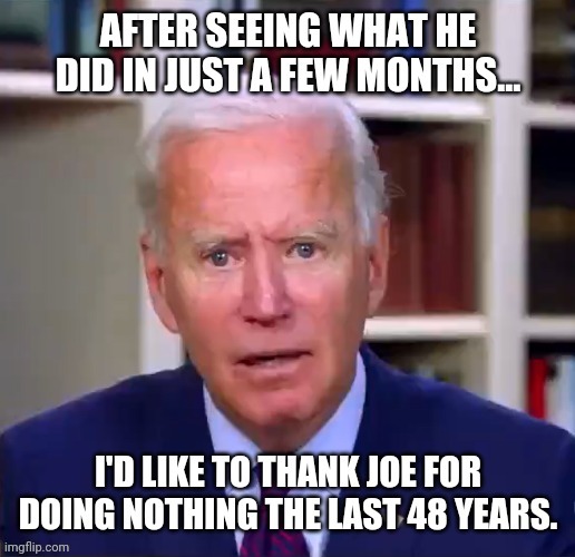 Thank Joe for not destroying America sooner. | image tagged in memes | made w/ Imgflip meme maker