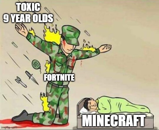 should i repost my meme in the fun stream? idk u tell me | TOXIC 9 YEAR OLDS; FORTNITE; MINECRAFT | image tagged in soldier protecting sleeping child | made w/ Imgflip meme maker