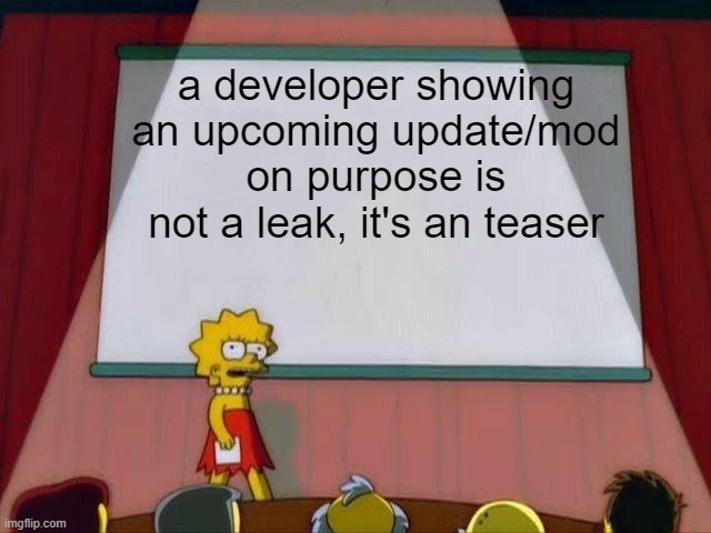 Lisa Simpson's Presentation | a developer showing an upcoming update/mod on purpose is not a leak, it's an teaser | image tagged in lisa simpson's presentation,fnf,leaks,truth | made w/ Imgflip meme maker