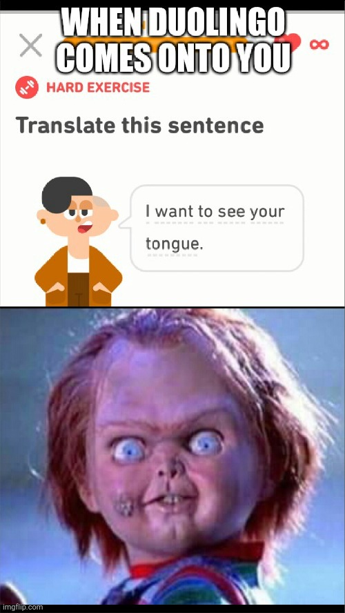 Duolingo Chucky | image tagged in things duolingo teaches you,duolingo bored,chucky | made w/ Imgflip meme maker