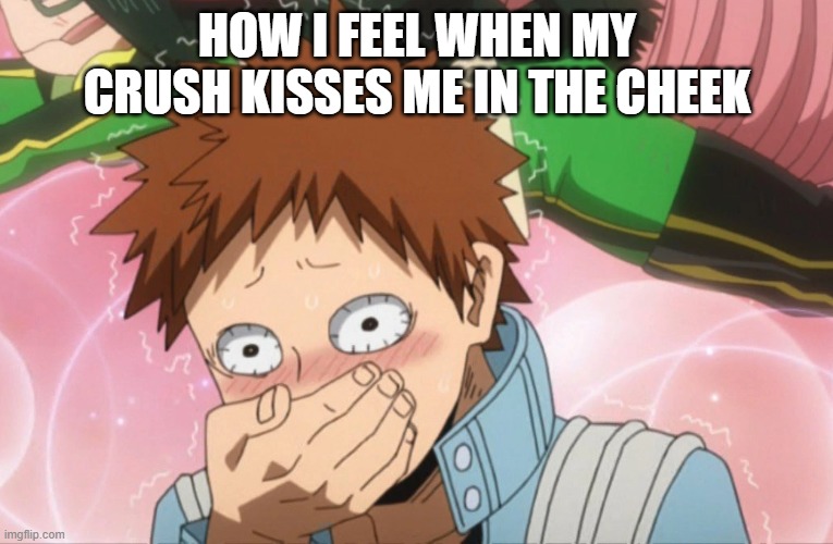 Tsuburaba Blushing | HOW I FEEL WHEN MY CRUSH KISSES ME IN THE CHEEK | image tagged in tsuburaba blushing,my hero academia | made w/ Imgflip meme maker