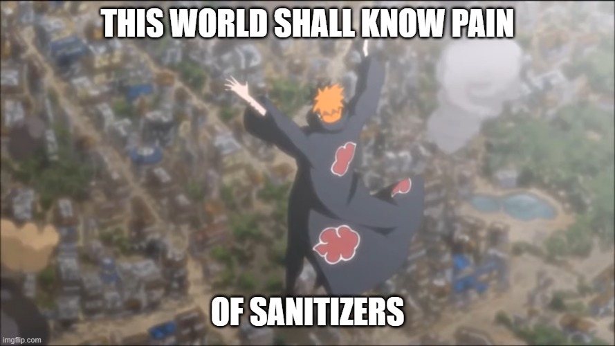 This world shall know pain | THIS WORLD SHALL KNOW PAIN OF SANITIZERS | image tagged in this world shall know pain | made w/ Imgflip meme maker