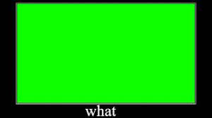 what green screen Blank Meme Template