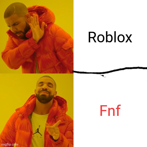 Drake Hotline Bling | Roblox; Fnf | image tagged in memes,drake hotline bling | made w/ Imgflip meme maker