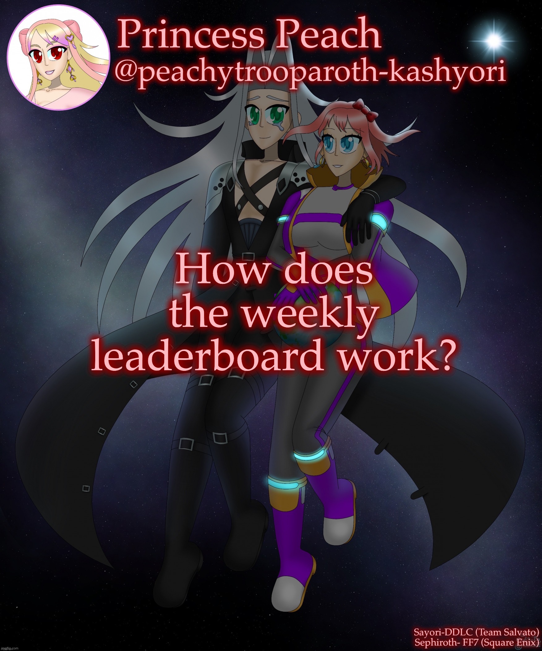 Sayori and Sephiroth | How does the weekly leaderboard work? | image tagged in sayori and sephiroth | made w/ Imgflip meme maker