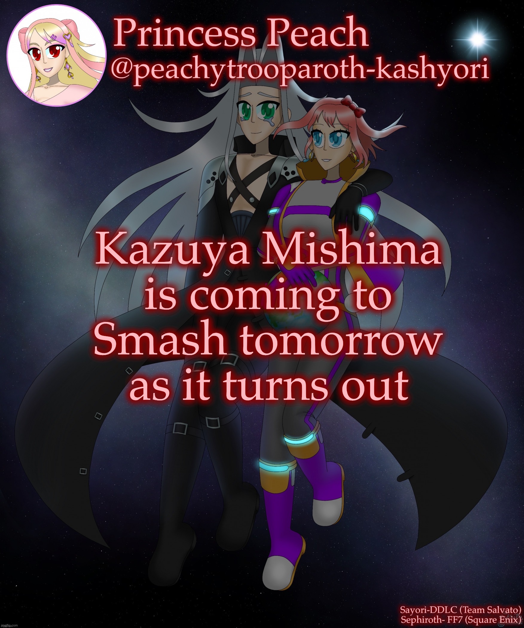 Posted as of June 28, 2021 | Kazuya Mishima is coming to Smash tomorrow as it turns out | image tagged in sayori and sephiroth | made w/ Imgflip meme maker