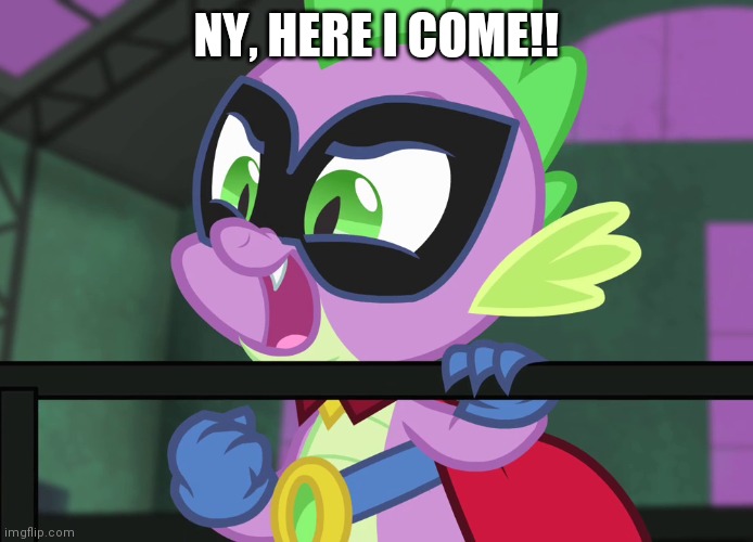 NY, HERE I COME!! | made w/ Imgflip meme maker