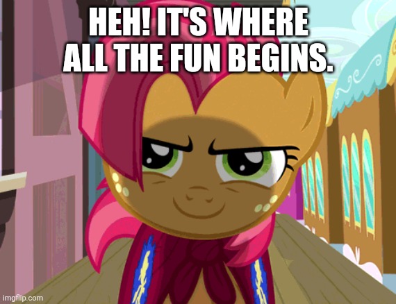 HEH! IT'S WHERE ALL THE FUN BEGINS. | made w/ Imgflip meme maker