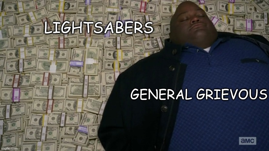 this will make a fine addition to my meme collection | LIGHTSABERS; GENERAL GRIEVOUS | image tagged in guy sleeping on pile of money | made w/ Imgflip meme maker