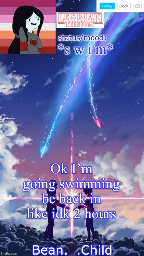 *s w i m*; Ok I’m going swimming be back in like idk 2 hours | image tagged in beans anime temp | made w/ Imgflip meme maker
