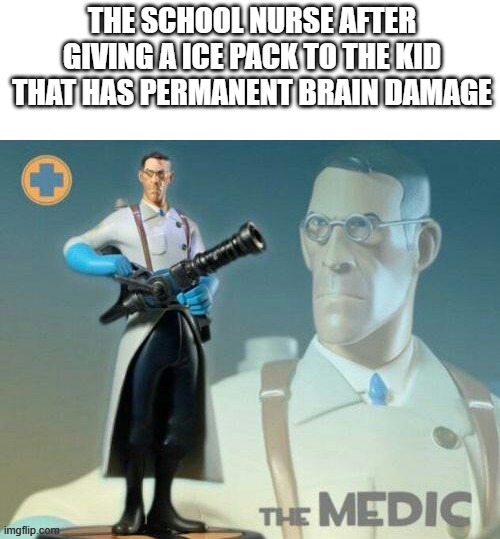 image tagged in the medic tf2,funny,memes,funny memes,tf2,meme | made w/ Imgflip meme maker