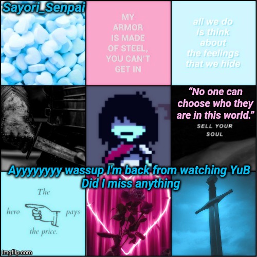 Sayori's ebik Kris temp | Ayyyyyyyy wassup I'm back from watching YuB 
Did I miss anything | image tagged in sayori's ebik kris temp | made w/ Imgflip meme maker