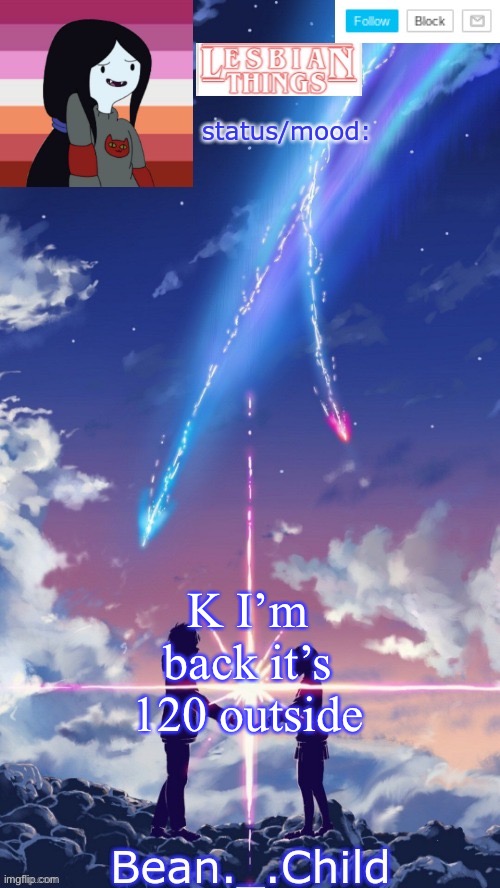 K I’m back it’s 120 outside | image tagged in beans anime temp | made w/ Imgflip meme maker