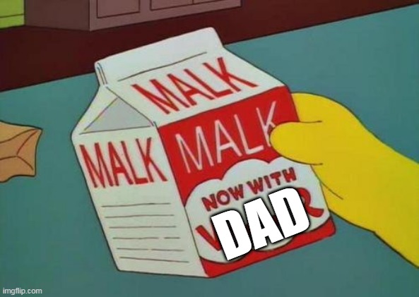 Malk | DAD | image tagged in malk | made w/ Imgflip meme maker