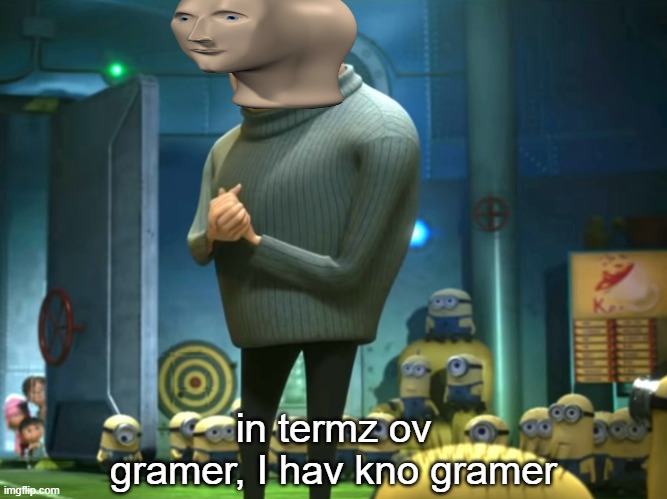 Declaration of Grammar (1856, colorized) | in termz ov gramer, I hav kno gramer | image tagged in in terms of money we have no money | made w/ Imgflip meme maker