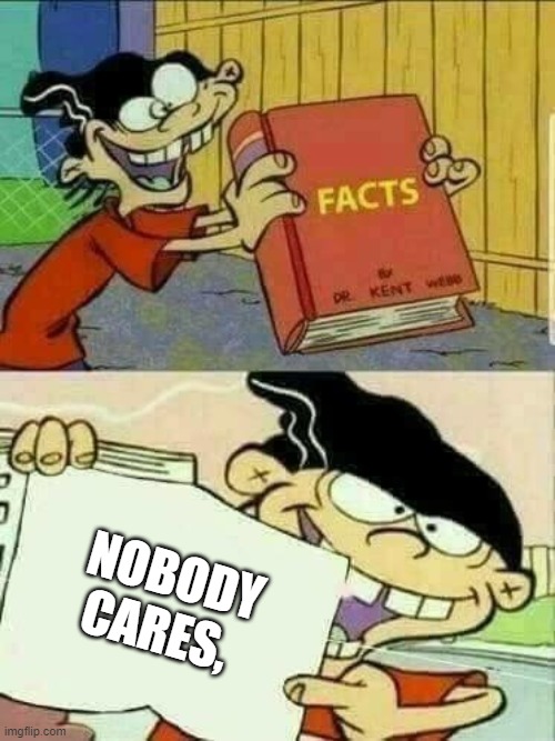 Double d facts book  | NOBODY CARES, | image tagged in double d facts book | made w/ Imgflip meme maker