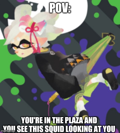 æ | POV:; YOU'RE IN THE PLAZA AND YOU SEE THIS SQUID LOOKING AT YOU | image tagged in barney will eat all of your delectable biscuits | made w/ Imgflip meme maker