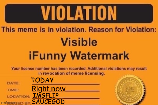 ifunnyco Violation | Right now | image tagged in ifunnyco violation | made w/ Imgflip meme maker