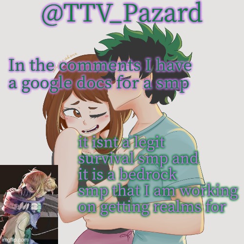 TTV_Parzard's 70k temp | In the comments I have a google docs for a smp; it isnt a legit survival smp and it is a bedrock smp that I am working on getting realms for | image tagged in ttv_parzard's 70k temp | made w/ Imgflip meme maker