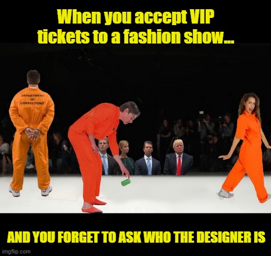 Awkward... | When you accept VIP tickets to a fashion show... AND YOU FORGET TO ASK WHO THE DESIGNER IS | made w/ Imgflip meme maker