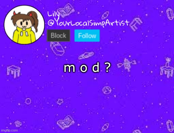 E | m o d ? | image tagged in lily omori temp 3 | made w/ Imgflip meme maker