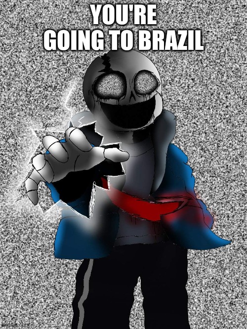 YOU'RE GOING TO BRAZIL | made w/ Imgflip meme maker