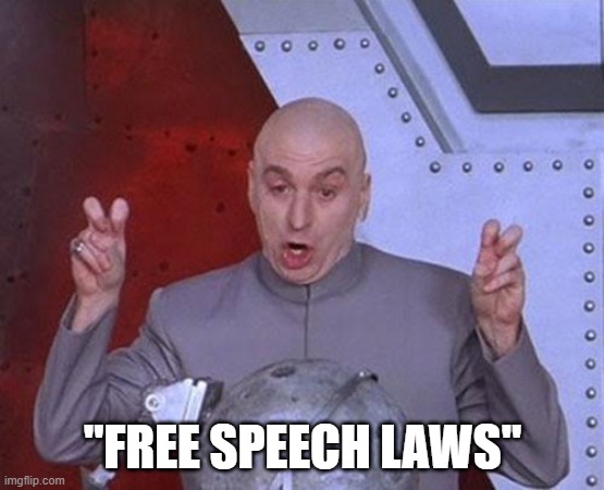 Dr Evil Laser Meme | "FREE SPEECH LAWS" | image tagged in memes,dr evil laser | made w/ Imgflip meme maker