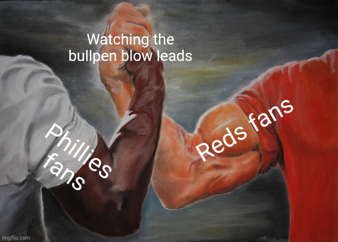 Epic Handshake Meme | Watching the bullpen blow leads; Reds fans; Phillies fans | image tagged in memes,epic handshake | made w/ Imgflip meme maker