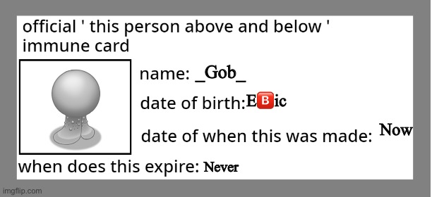 H | _Gob_; E🅱️ic; Now; Never | image tagged in official immune above and below card | made w/ Imgflip meme maker